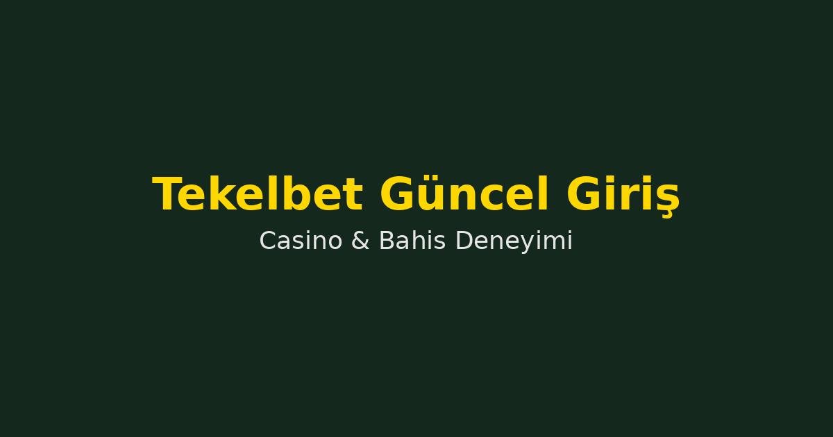 Tekelbet Giriş Bilgileri: Güncel Linke Ulaşmanın En Güvenli Yolu